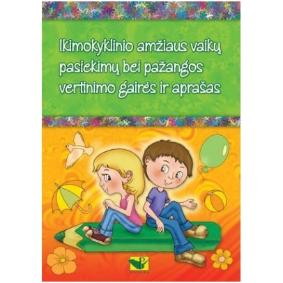 Ikimokyklinio amžiaus vaikų pasiekimų vertinimo aplankas Ikimokyklinio amžiaus vaikų pasiekimų vertinimo aplankas