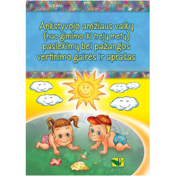Ankstyvojo amžiaus vaikų (nuo gimimo iki trejų metų) pasiekimų bei pažangos vertinimo gairės ir aprašas