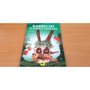 Darbeliai iš gamtos medžiagų Darbeliai iš gamtos medžiagų