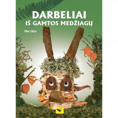 Darbeliai iš gamtos medžiagų Darbeliai iš gamtos medžiagų