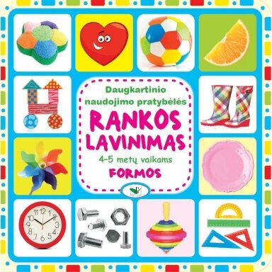 Daugkartinio naudojimo pratybėlės. Rankos lavinimas. 4-5 metų vaikams. Formos Daugkartinio naudojimo pratybėlės. Rankos lavinimas. 4-5 metų vaikams. Formos