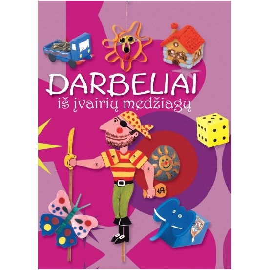 Darbeliai iš įvairių medžiagų Darbeliai iš įvairių medžiagų