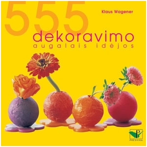 555 dekoravimo augalais idėjos (minimalūs trūkumai) 555 dekoravimo augalais idėjos (minimalūs trūkumai)