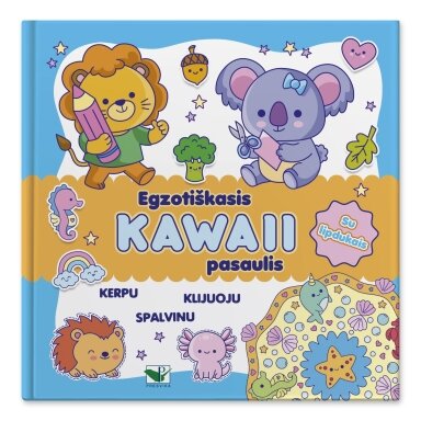Egzotiškasis KAWAII pasaulis. Su lipdukais. Kerpu, klijuoju, spalvinu Egzotiškasis KAWAII pasaulis. Su lipdukais. Kerpu, klijuoju, spalvinu