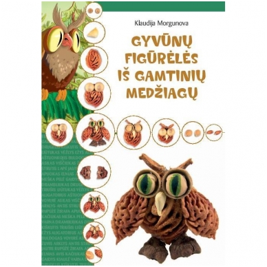 Gyvūnų figūrėlės iš gamtinių medžiagų Gyvūnų figūrėlės iš gamtinių medžiagų