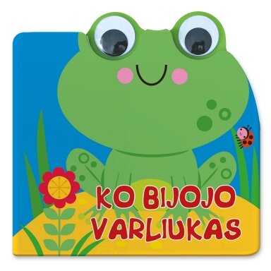Ko bijojo varliukas (su judančiomis akimis) Ko bijojo varliukas (su judančiomis akimis)