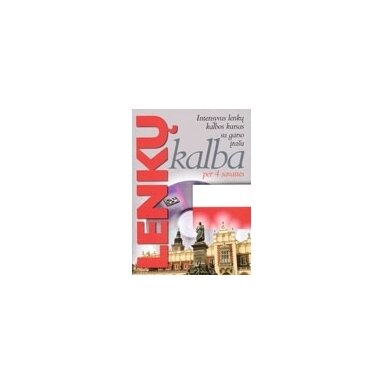 Lenkų kalba per 4 savaites (Intensyvus lenkų kalbos kursas) (CD komplekte nėra, bet garso įrašus galėsite atsisiųsti)