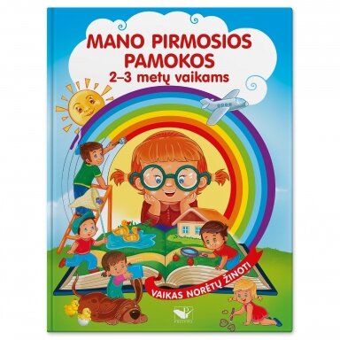 Mano pirmosios pamokos 2-3 metų vaikams Mano pirmosios pamokos 2-3 metų vaikams