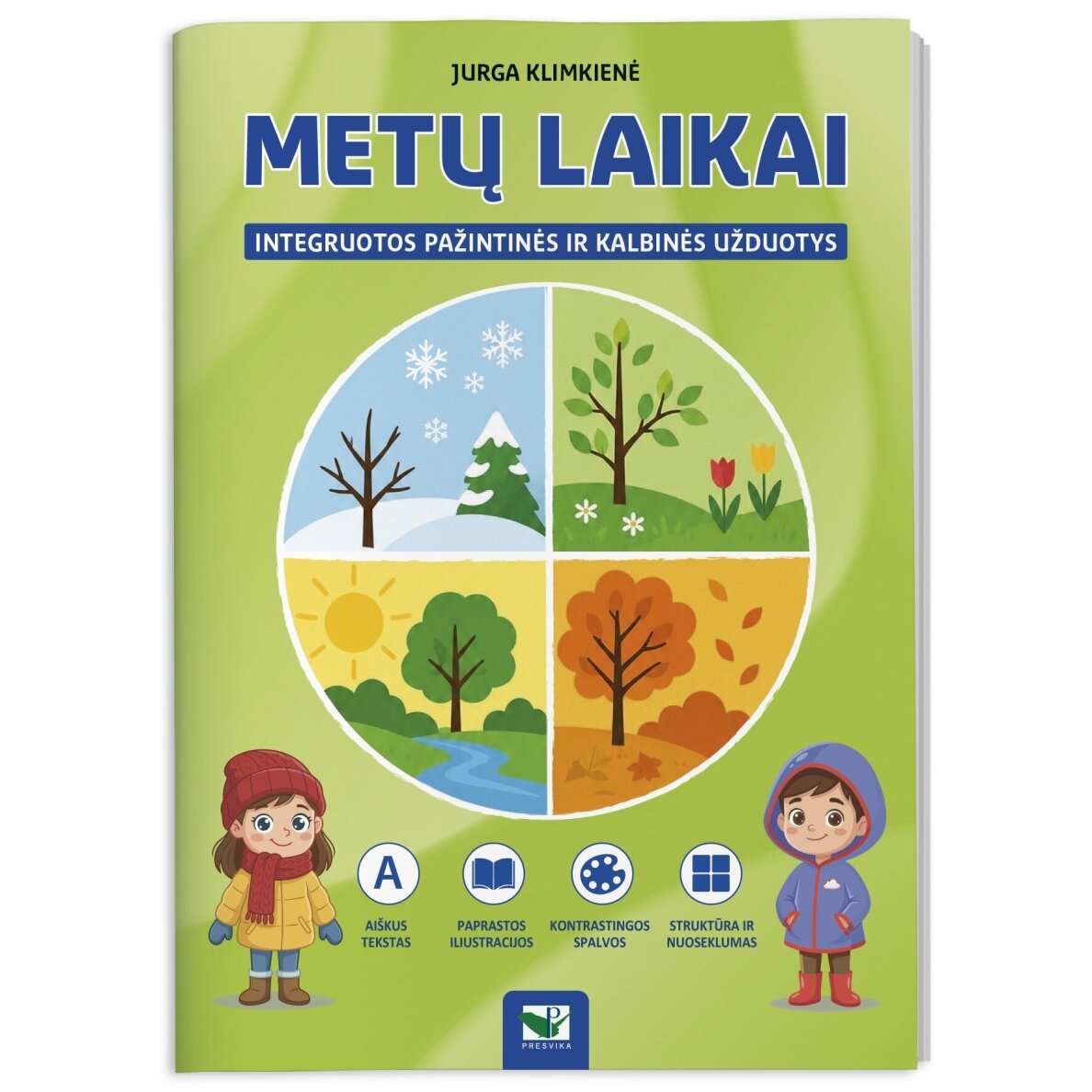 Metų laikai. Integruotos pažintinės ir kalbinės užduotys. Jurga Klimkienė Metų laikai. Integruotos pažintinės ir kalbinės užduotys. Jurga Klimkienė