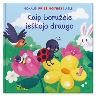 Mokausi priešingybes su Ele. Kaip boružėlė ieškojo draugo Mokausi priešingybes su Ele. Kaip boružėlė ieškojo draugo
