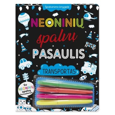 Neoninių spalvų pasaulis. Transportas. Spalvinimo knygelė su neoniniais flomasteriais Neoninių spalvų pasaulis. Transportas. Spalvinimo knygelė su neoniniais flomasteriais