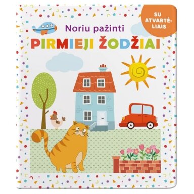 Noriu pažinti. PIRMIEJI ŽODŽIAI. Su atvartėliais Noriu pažinti. PIRMIEJI ŽODŽIAI. Su atvartėliais