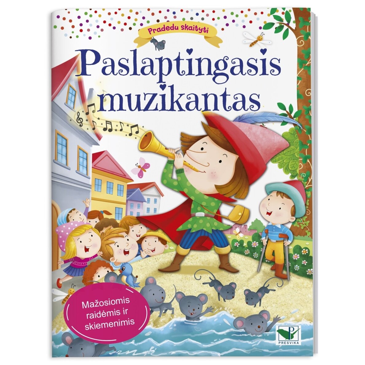 Pradedu skaityti. Paslaptingasis muzikantas. Mažosiomis raidėmis ir skiemenimis Pradedu skaityti. Paslaptingasis muzikantas. Mažosiomis raidėmis ir skiemenimis