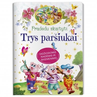 Pradedu skaityti. Trys paršiukai. Didžiosiomis raidėmis ir skiemenimis Pradedu skaityti. Trys paršiukai. Didžiosiomis raidėmis ir skiemenimis