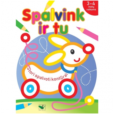 Spalvink ir tu. Stori spalvoti kontūrai. 3-4 metų vaikams Spalvink ir tu. Stori spalvoti kontūrai. 3-4 metų vaikams