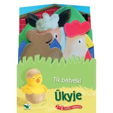 Tik pažvelk. Ūkyje.  1-2 metų vaikams