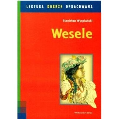 WESELE LEKTURA DOBRZE OPRACOWANA Stanisław Wyspiański
